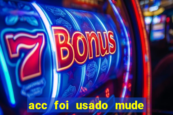 acc foi usado mude para outro acc 777 bet