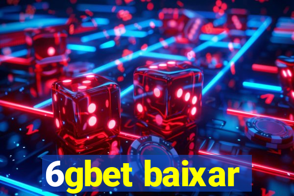 6gbet baixar