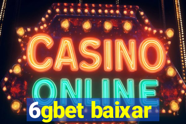 6gbet baixar