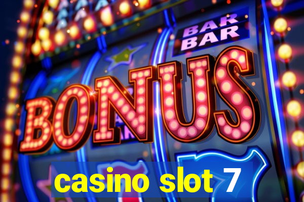 casino slot 7