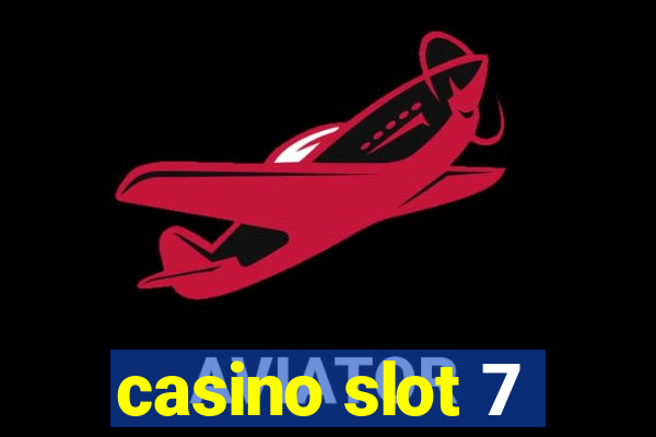 casino slot 7