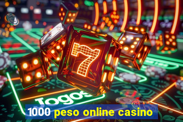 1000 peso online casino