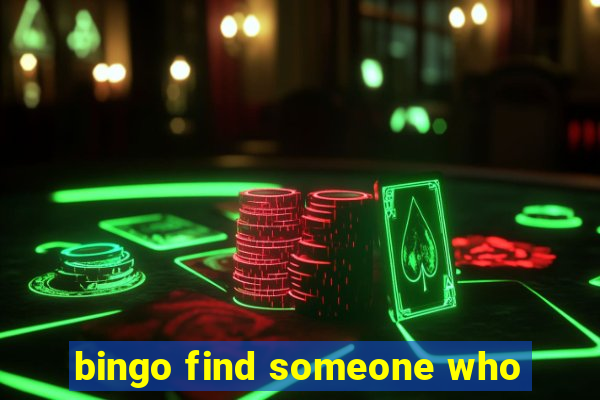 bingo find someone who