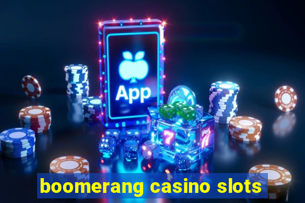 boomerang casino slots