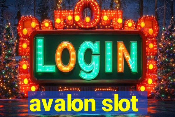 avalon slot