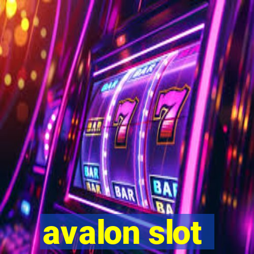 avalon slot