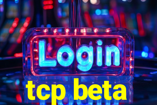 tcp beta