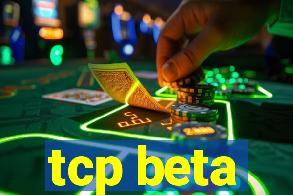 tcp beta