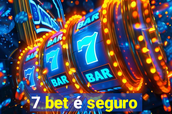 7 bet é seguro