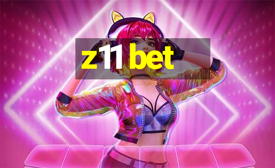 z11 bet