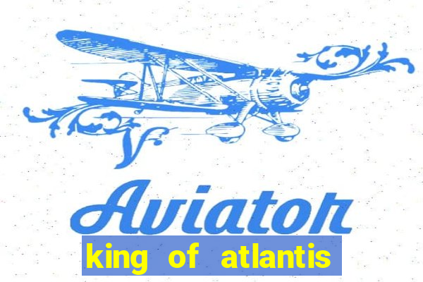 king of atlantis slots free