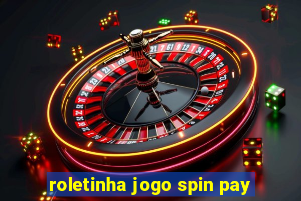 roletinha jogo spin pay