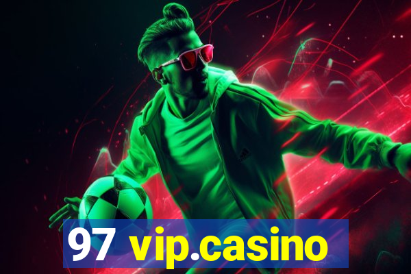 97 vip.casino