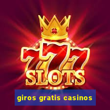 giros gratis casinos