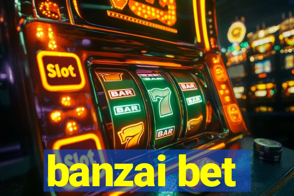 banzai bet