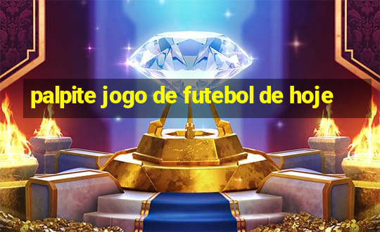 palpite jogo de futebol de hoje