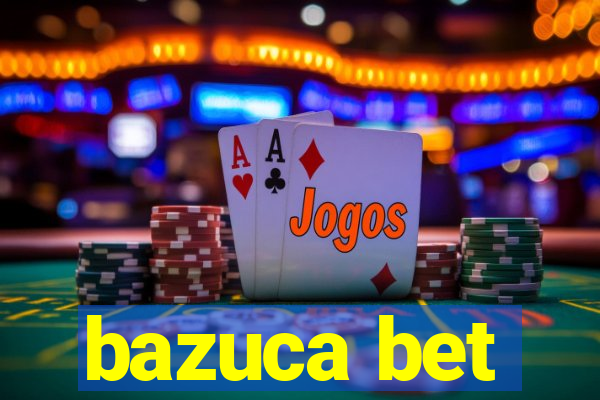 bazuca bet