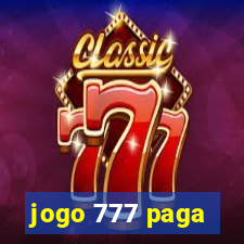 jogo 777 paga