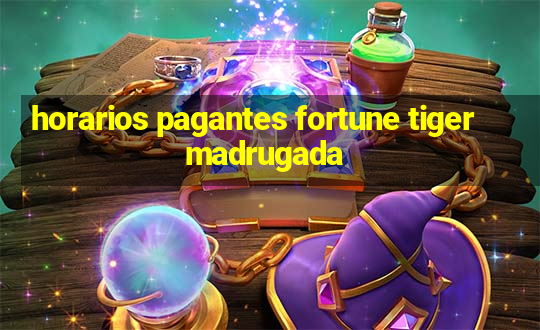 horarios pagantes fortune tiger madrugada