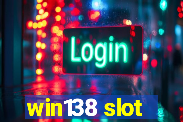 win138 slot