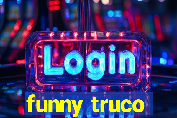 funny truco