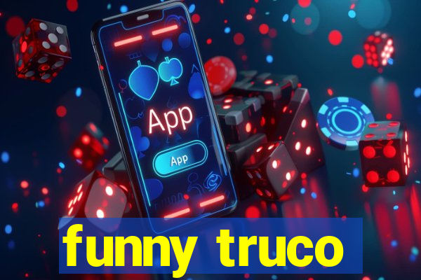 funny truco