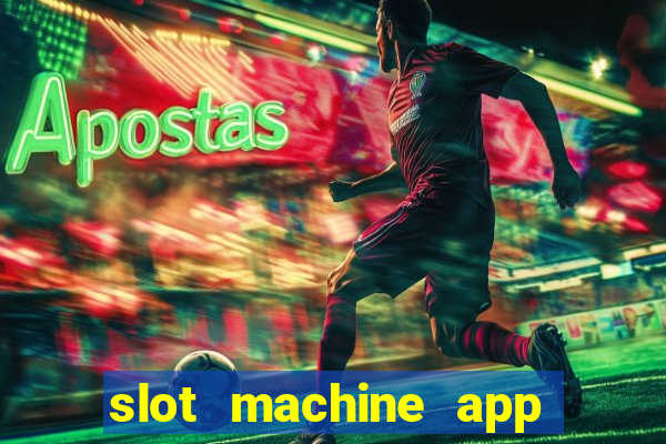 slot machine app for real money