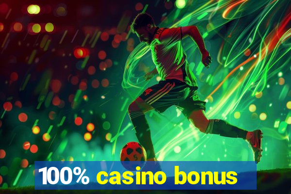 100% casino bonus