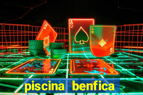 piscina benfica tabela preços