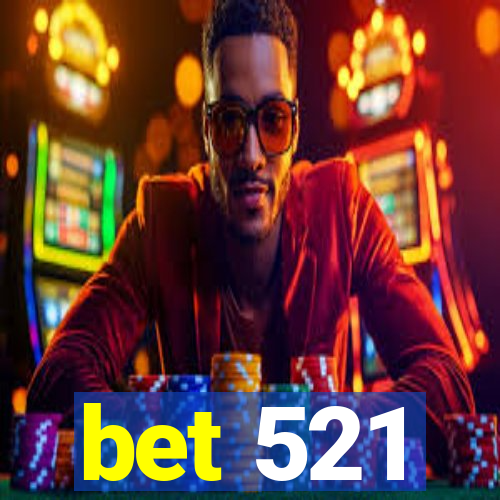 bet 521