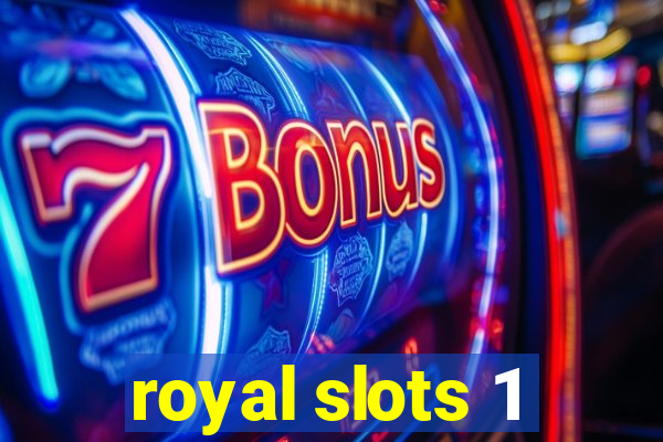 royal slots 1