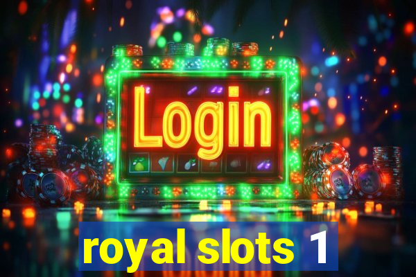 royal slots 1