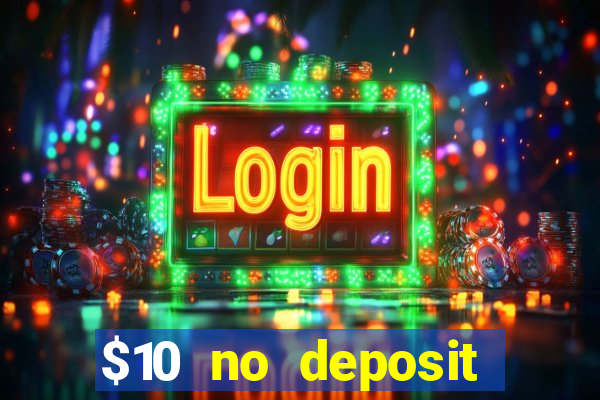 $10 no deposit mobile casino 2022