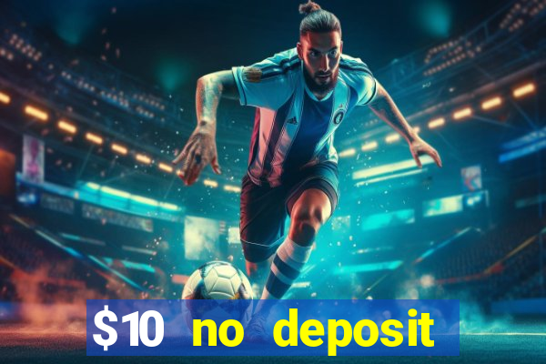 $10 no deposit mobile casino 2022