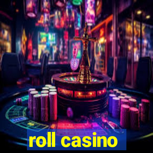 roll casino