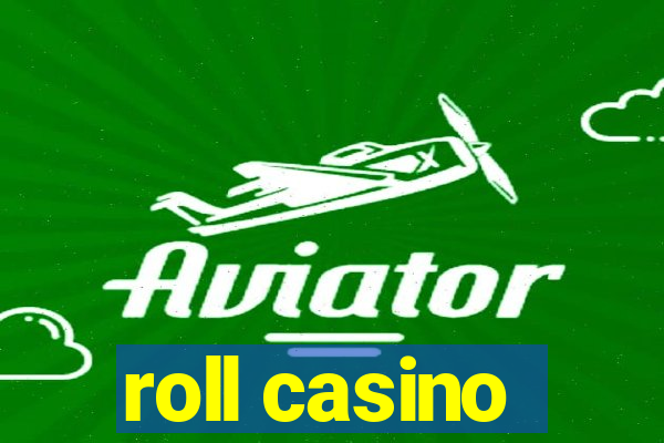 roll casino