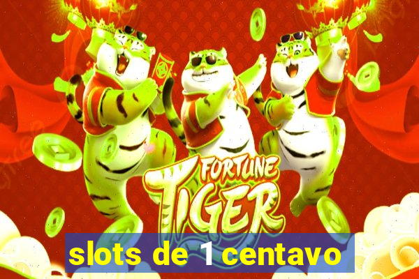 slots de 1 centavo