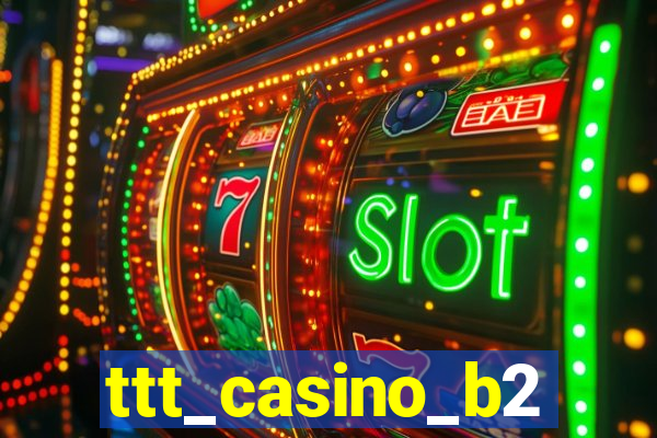 ttt_casino_b2