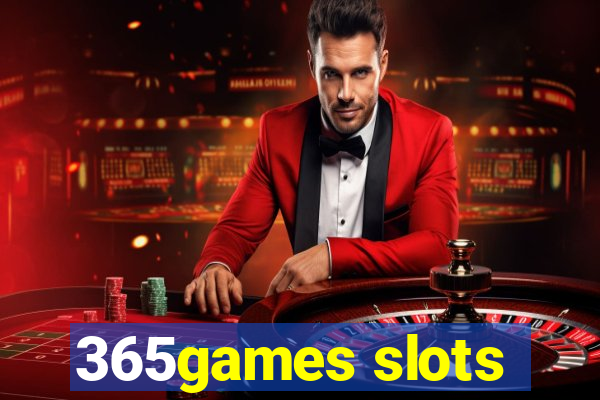 365games slots