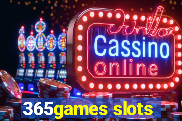 365games slots