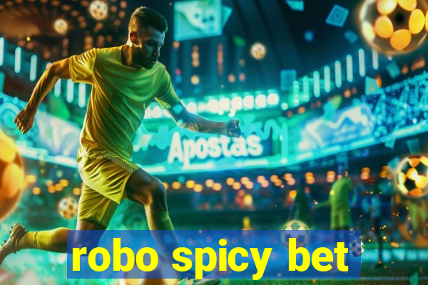 robo spicy bet