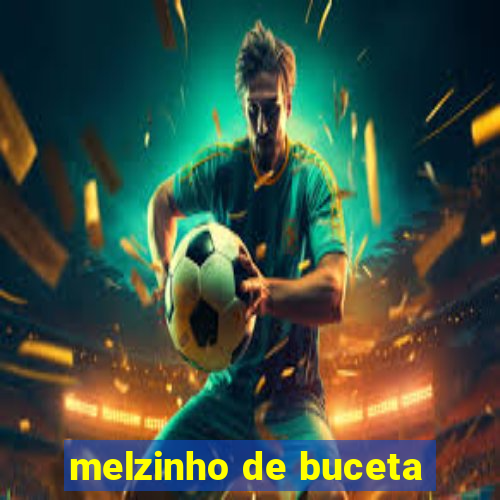 melzinho de buceta