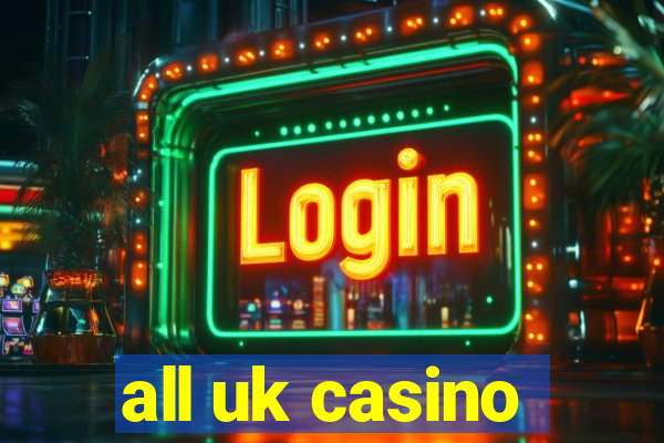 all uk casino