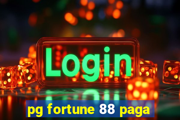 pg fortune 88 paga