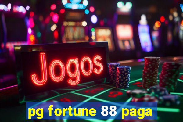 pg fortune 88 paga