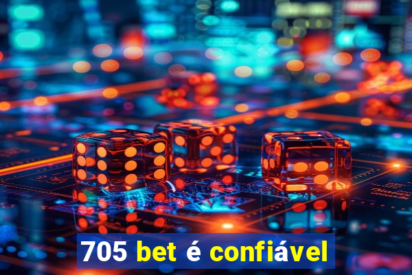 705 bet é confiável