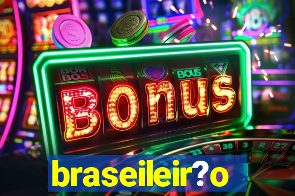 braseileir?o