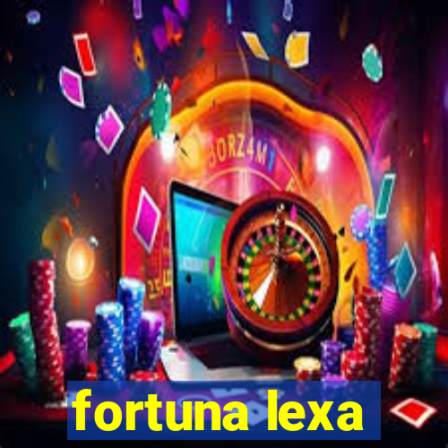 fortuna lexa