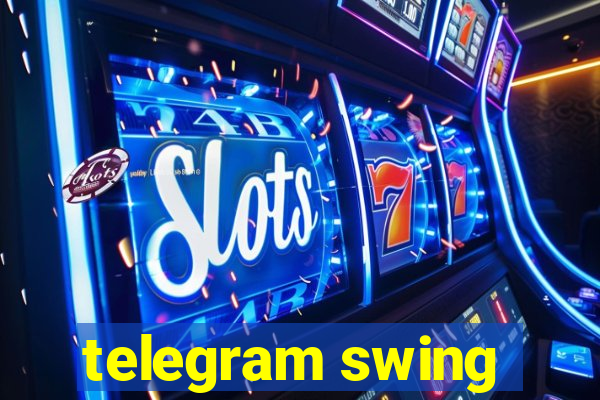 telegram swing