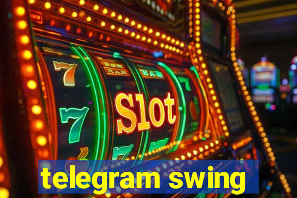 telegram swing